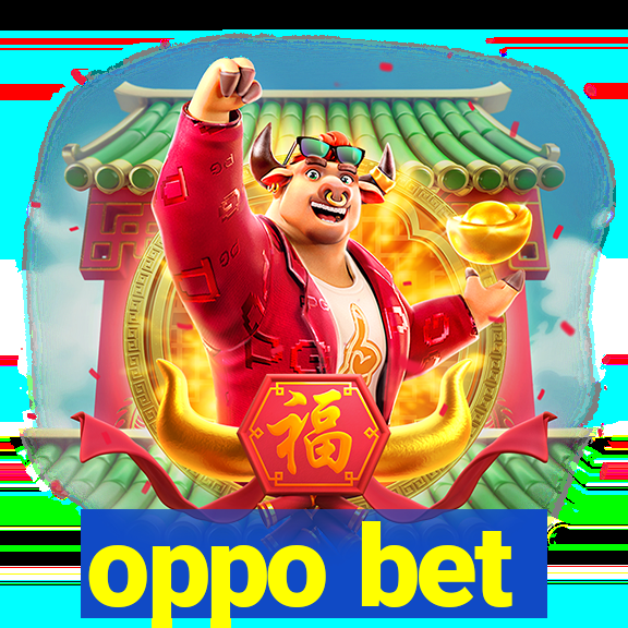 oppo bet